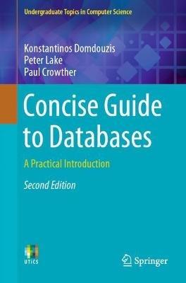 Concise Guide to Databases: A Practical Introduction - Konstantinos Domdouzis,Peter Lake,Paul Crowther - cover