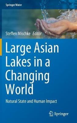 Large Asian Lakes in a Changing World: Natural State and Human Impact - cover