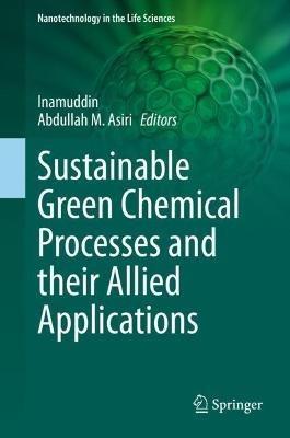 Sustainable Green Chemical Processes and their Allied Applications - cover