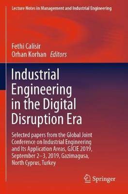 Industrial Engineering in the Digital Disruption Era: Selected papers from the Global Joint Conference on Industrial Engineering and Its Application Areas, GJCIE 2019, September 2-3, 2019, Gazimagusa, North Cyprus, Turkey - cover