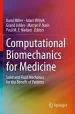 Computational Biomechanics for Medicine: Solid and Fluid Mechanics for the Benefit of Patients