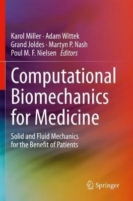 Computational Biomechanics for Medicine: Solid and Fluid Mechanics for the Benefit of Patients - cover