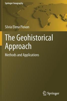 The Geohistorical Approach: Methods and Applications - Silvia Elena Piovan - cover