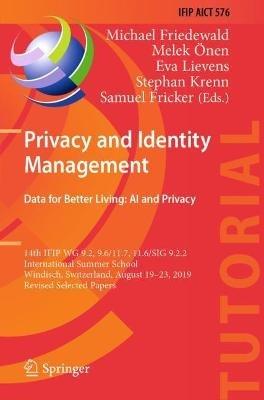 Privacy and Identity Management. Data for Better Living: AI and Privacy: 14th IFIP WG 9.2, 9.6/11.7, 11.6/SIG 9.2.2 International Summer School, Windisch, Switzerland, August 19–23, 2019, Revised Selected Papers - cover