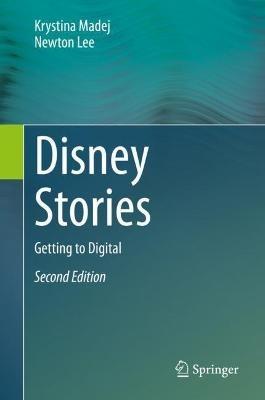 Disney Stories: Getting to Digital - Krystina Madej,Newton Lee - cover