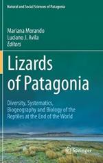 Lizards of Patagonia: Diversity, Systematics, Biogeography and Biology of the Reptiles at the End of the World