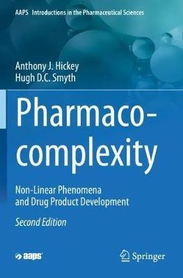 Pharmaco-complexity: Non-Linear Phenomena and Drug Product Development - Anthony J. Hickey,Hugh D.C. Smyth - cover