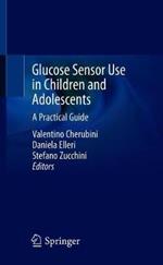Glucose Sensor Use in Children and Adolescents: A Practical Guide