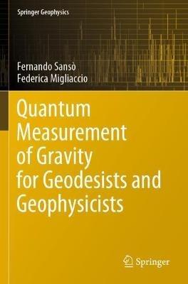Quantum Measurement of Gravity for Geodesists and Geophysicists - Fernando Sansò,Federica Migliaccio - cover