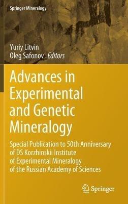 Advances in Experimental and Genetic Mineralogy: Special Publication to 50th Anniversary of DS Korzhinskii Institute of Experimental Mineralogy of the Russian Academy of Sciences - cover