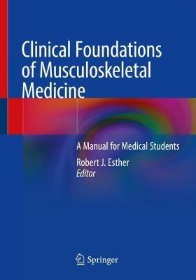 Clinical Foundations of Musculoskeletal Medicine: A Manual for Medical Students - cover