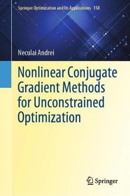 Nonlinear Conjugate Gradient Methods for Unconstrained Optimization - Neculai Andrei - cover