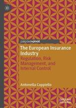 The European Insurance Industry: Regulation, Risk Management, and Internal Control