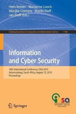 Information and Cyber Security: 18th International Conference, ISSA 2019, Johannesburg, South Africa, August 15, 2019, Proceedings - cover