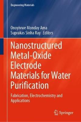 Nanostructured Metal-Oxide Electrode Materials for Water Purification: Fabrication, Electrochemistry and Applications - cover