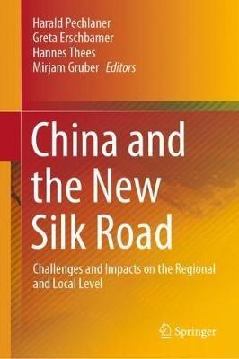 China and the New Silk Road: Challenges and Impacts on the Regional and Local Level - cover