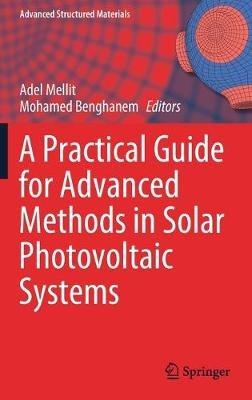 A Practical Guide for Advanced Methods in Solar Photovoltaic Systems - cover
