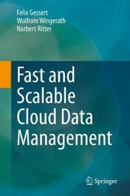 Fast and Scalable Cloud Data Management - Felix Gessert,Wolfram Wingerath,Norbert Ritter - cover