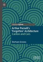 Arthur Purnell’s ‘Forgotten’ Architecture: Canton and Cars