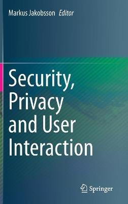 Security, Privacy and User Interaction - cover