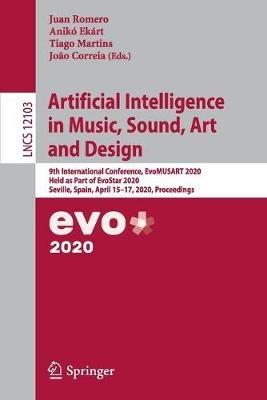 Artificial Intelligence in Music, Sound, Art and Design: 9th International Conference, EvoMUSART 2020, Held as Part of EvoStar 2020, Seville, Spain, April 15–17, 2020, Proceedings - cover