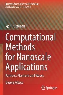 Computational Methods for Nanoscale Applications: Particles, Plasmons and Waves - Igor Tsukerman - cover