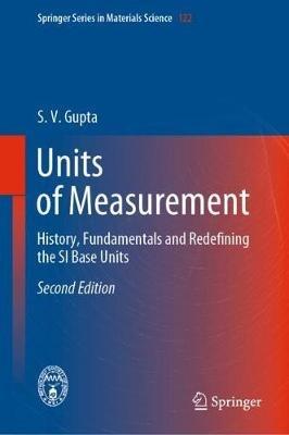 Units of Measurement: History, Fundamentals and Redefining the SI Base Units - S. V. Gupta - cover