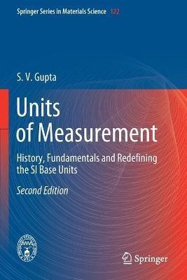 Units of Measurement: History, Fundamentals and Redefining the SI Base Units - S. V. Gupta - cover