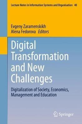 Digital Transformation and New Challenges: Digitalization of Society, Economics, Management and Education - cover
