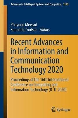 Recent Advances in Information and Communication Technology 2020: Proceedings of the 16th International Conference on Computing and Information Technology (IC2IT 2020) - cover