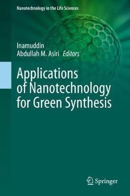 Applications of Nanotechnology for Green Synthesis - cover