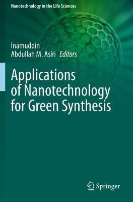 Applications of Nanotechnology for Green Synthesis - cover