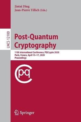 Post-Quantum Cryptography: 11th International Conference, PQCrypto 2020, Paris, France, April 15–17, 2020, Proceedings - cover