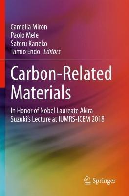 Carbon-Related Materials: In Honor of Nobel Laureate Akira Suzuki’s Lecture at IUMRS-ICEM 2018 - cover