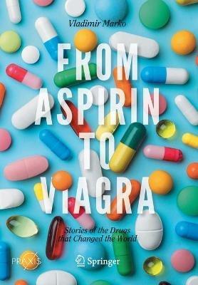 From Aspirin to Viagra: Stories of the Drugs that Changed the World - Vladimir Marko - cover