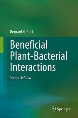 Beneficial Plant-Bacterial Interactions - Bernard R. Glick - cover
