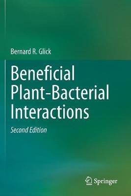 Beneficial Plant-Bacterial Interactions - Bernard R. Glick - cover