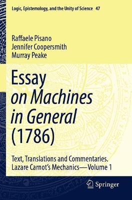 Essay on Machines in General (1786): Text, Translations and Commentaries. Lazare Carnot's Mechanics - Volume 1 - Raffaele Pisano,Jennifer Coopersmith,Murray Peake - cover