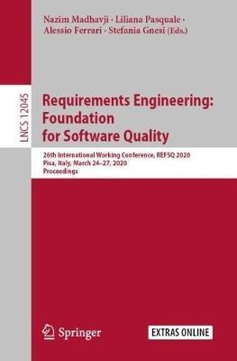 Requirements Engineering: Foundation for Software Quality: 26th International Working Conference, REFSQ 2020, Pisa, Italy, March 24–27, 2020, Proceedings - cover