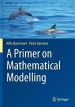 A Primer on Mathematical Modelling