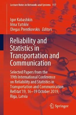 Reliability and Statistics in Transportation and Communication: Selected Papers from the 19th International Conference on Reliability and Statistics in Transportation and Communication, RelStat’19, 16-19 October 2019, Riga, Latvia - cover