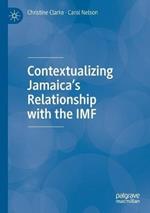 Contextualizing Jamaica’s Relationship with the IMF
