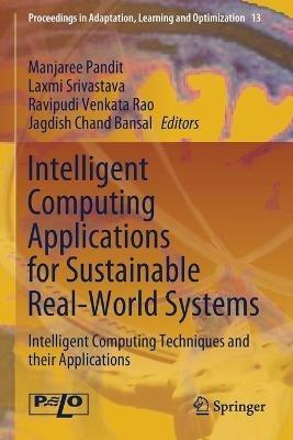 Intelligent Computing Applications for Sustainable Real-World Systems: Intelligent Computing Techniques and their Applications - cover