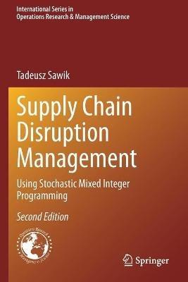 Supply Chain Disruption Management: Using Stochastic Mixed Integer Programming - Tadeusz Sawik - cover