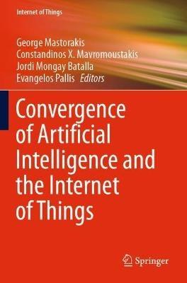 Convergence of Artificial Intelligence and the Internet of Things - cover