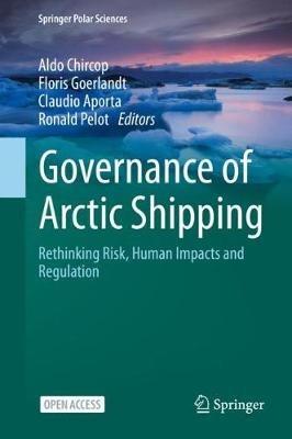 Governance of Arctic Shipping: Rethinking Risk, Human Impacts and Regulation - cover