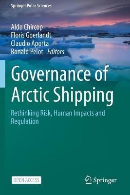 Governance of Arctic Shipping: Rethinking Risk, Human Impacts and Regulation - cover