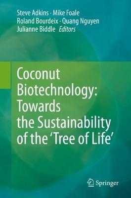 Coconut Biotechnology: Towards the Sustainability of the ‘Tree of Life’ - cover