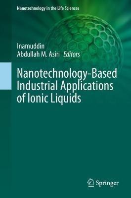 Nanotechnology-Based Industrial Applications of Ionic Liquids - cover