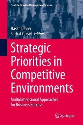 Strategic Priorities in Competitive Environments: Multidimensional Approaches for Business Success - cover